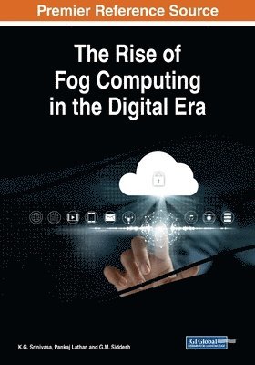The Rise of Fog Computing in the Digital Era 1