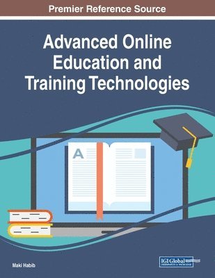 Maki Habib - Advanced Online Education and Training Technologies, Häftad