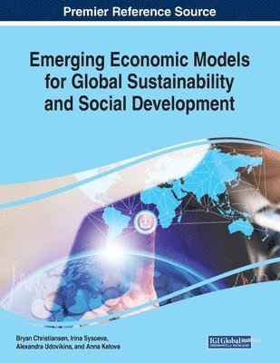 Bryan Christiansen, Irina Sysoeva - Emerging Economic Models for Global Sustainability and Social Development, Häftad