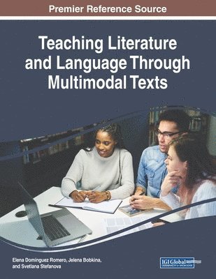 Elena Domínguez Romero, Jelena Bobkina - Teaching Literature and Language Through Multimodal Texts, Häftad