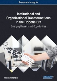 bokomslag Institutional and Organizational Transformations in the Robotic Era