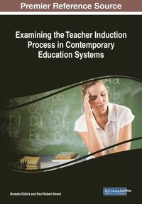 bokomslag Examining the Teacher Induction Process in Contemporary Education Systems