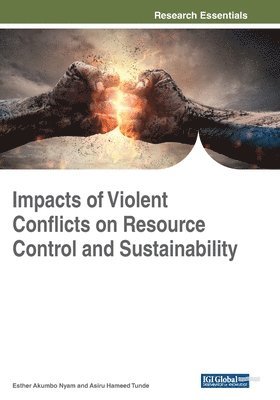 Esther Akumbo Nyam, Asiru Hameed Tunde - Impacts of Violent Conflicts on Resource Control and Sustainability, Häftad