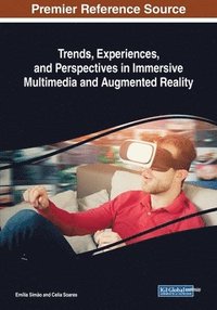 bokomslag Trends, Experiences, and Perspectives in Immersive Multimedia and Augmented Reality