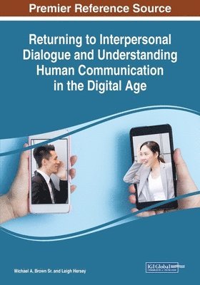 Returning to Interpersonal Dialogue and Understanding Human Communication in the Digital Age 1