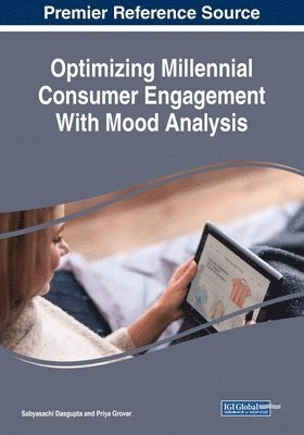 Sabyasachi Dasgupta, Priya Grover - Optimizing Millennial Consumer Engagement With Mood Analysis, Häftad
