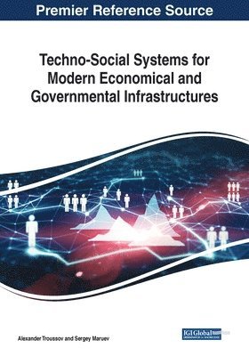 Techno-Social Systems for Modern Economical and Governmental Infrastructures 1