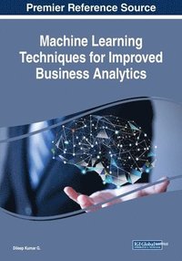 bokomslag Machine Learning Techniques for Improved Business Analytics