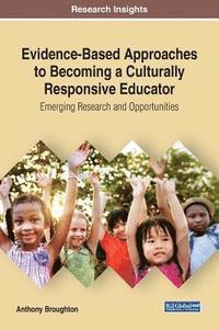 bokomslag Evidence-Based Approaches to Becoming a Culturally Responsive Educator: Emerging Research and Opportunities