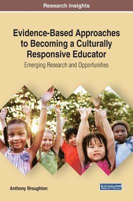 Anthony Broughton - Evidence-Based Approaches to Becoming a Culturally Responsive Teacher, Inbunden