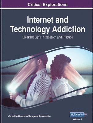 Internet and Technology Addiction: Breakthroughs in Research and Practice, 2 volume