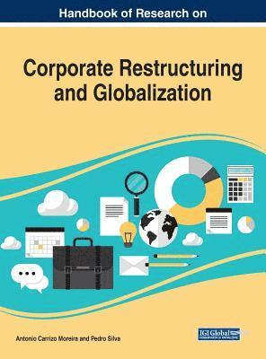 Antonio Carrizo Moreira, Pedro Silva - Handbook of Research on Corporate Restructuring and Globalization, Inbunden