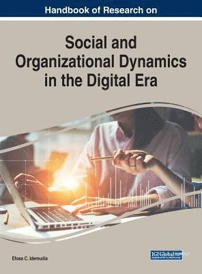 Handbook of Research on Social and Organizational Dynamics in the Digital Era 1