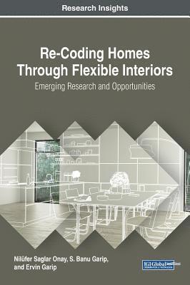 bokomslag Re-Coding Homes Through Flexible Interiors: Emerging Research and Opportunities
