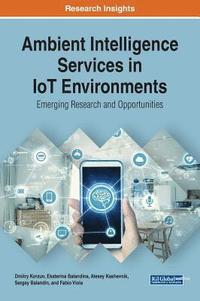 bokomslag Ambient Intelligence Services in IoT Environments: Emerging Research and Opportunities