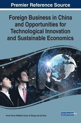 Anna Visvizi, Miltiadis Lytras, Xi Zhang, Jie Zhao - Foreign Business in China and Opportunities for Technological Innovation and Sustainable Economics, Inbunden