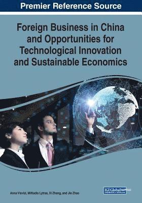 Anna Visvizi, Miltiadis Lytras - Foreign Business in China and Opportunities for Technological Innovation and Sustainable Economics, Häftad