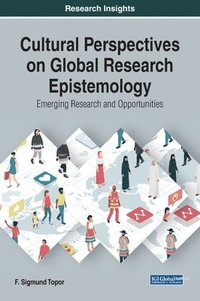 bokomslag Cultural Perspectives on Global Research Epistemology: Emerging Research and Opportunities