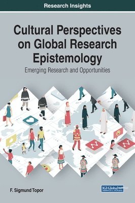 bokomslag Cultural Perspectives on Global Research Epistemology: Emerging Research and Opportunities