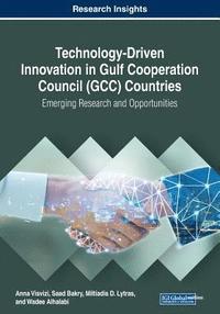 bokomslag Technology-Driven Innovation in Gulf Cooperation Council (GCC) Countries: Emerging Research and Opportunities