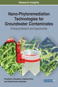 bokomslag Nano-Phytoremediation Technologies for Groundwater Contaminates: Emerging Research and Opportunities