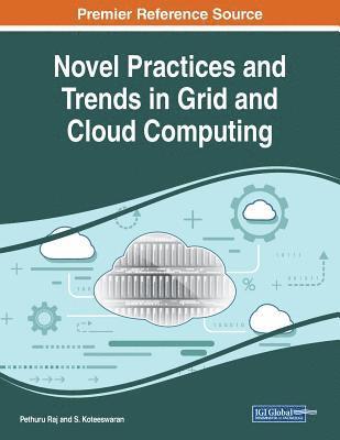 Novel Practices and Trends in Grid and Cloud Computing 1