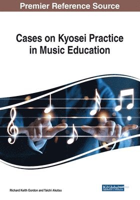 Richard Keith Gordon, Taichi Akutsu - Cases on Kyosei Practice in Music Education, Häftad
