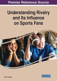 bokomslag Understanding Rivalry and Its Influence on Sports Fans