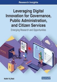 bokomslag Leveraging Digital Innovation for Governance, Public Administration, and Citizen Services
