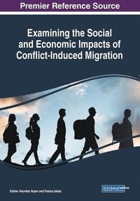 bokomslag Examining the Social and Economic Impacts of Conflict-Induced Migration