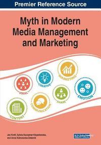 bokomslag Myth in Modern Media Management and Marketing