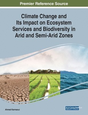 Ahmed Karmaoui - Climate Change and Its Impact on Ecosystem Services and Biodiversity in Arid and Semi-Arid Zones, Häftad