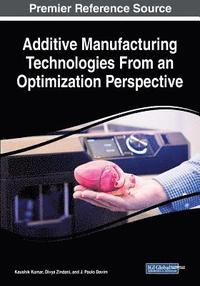 bokomslag Additive Manufacturing Technologies From an Optimization Perspective