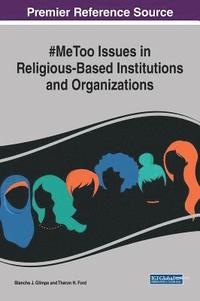 bokomslag #MeToo Issues in Religious-Based Institutions and Organizations