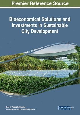 Bioeconomical Solutions and Investments in Sustainable City Development 1