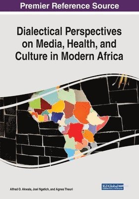 Dialectical Perspectives on Media, Health, and Culture in Modern Africa 1