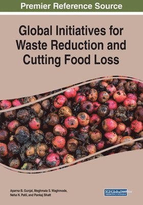 Aparna B. Gunjal, Meghmala S. Waghmode - Global Initiatives for Waste Reduction and Cutting Food Loss, Häftad