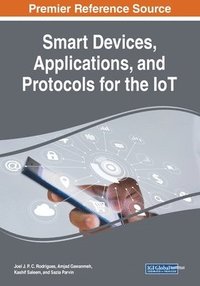 bokomslag Smart Devices, Applications, and Protocols for the IoT