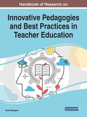 bokomslag Handbook of Research on Innovative Pedagogies and Best Practices in Teacher Education