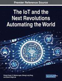 bokomslag The IoT and the Next Revolutions Automating the World