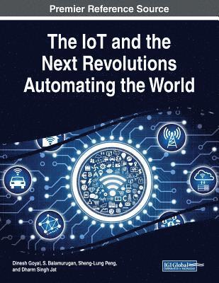The IoT and the Next Revolutions Automating the World 1