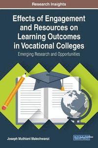 bokomslag Effects of Engagement and Resources on Learning Outcomes in Vocational Colleges: Emerging Research and Opportunities