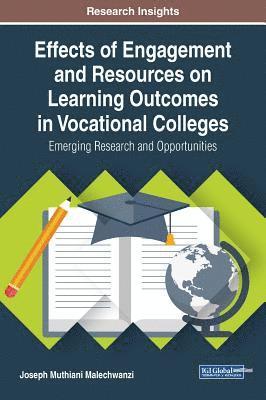 bokomslag Effects of Engagement and Resources on Learning Outcomes in Vocational Colleges: Emerging Research and Opportunities