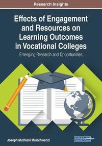 bokomslag Effects of Engagement and Resources on Learning Outcomes in Vocational Colleges: Emerging Research and Opportunities