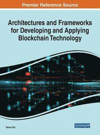 bokomslag Architectures and Frameworks for Developing and Applying Blockchain Technology