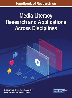 Handbook of Research on Media Literacy Research and Applications Across Disciplines 1