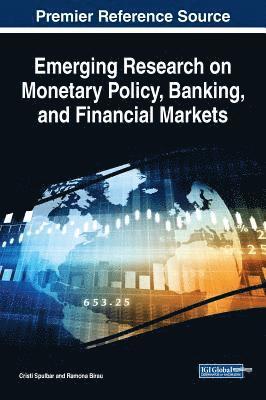 bokomslag Emerging Research on Monetary Policy, Banking, and Financial Markets