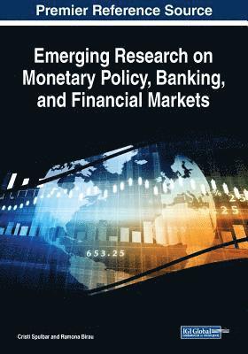 Emerging Research on Monetary Policy, Banking, and Financial Markets 1