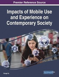 bokomslag Impacts of Mobile Use and Experience on Contemporary Society