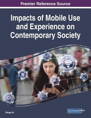 Impacts of Mobile Use and Experience on Contemporary Society 1